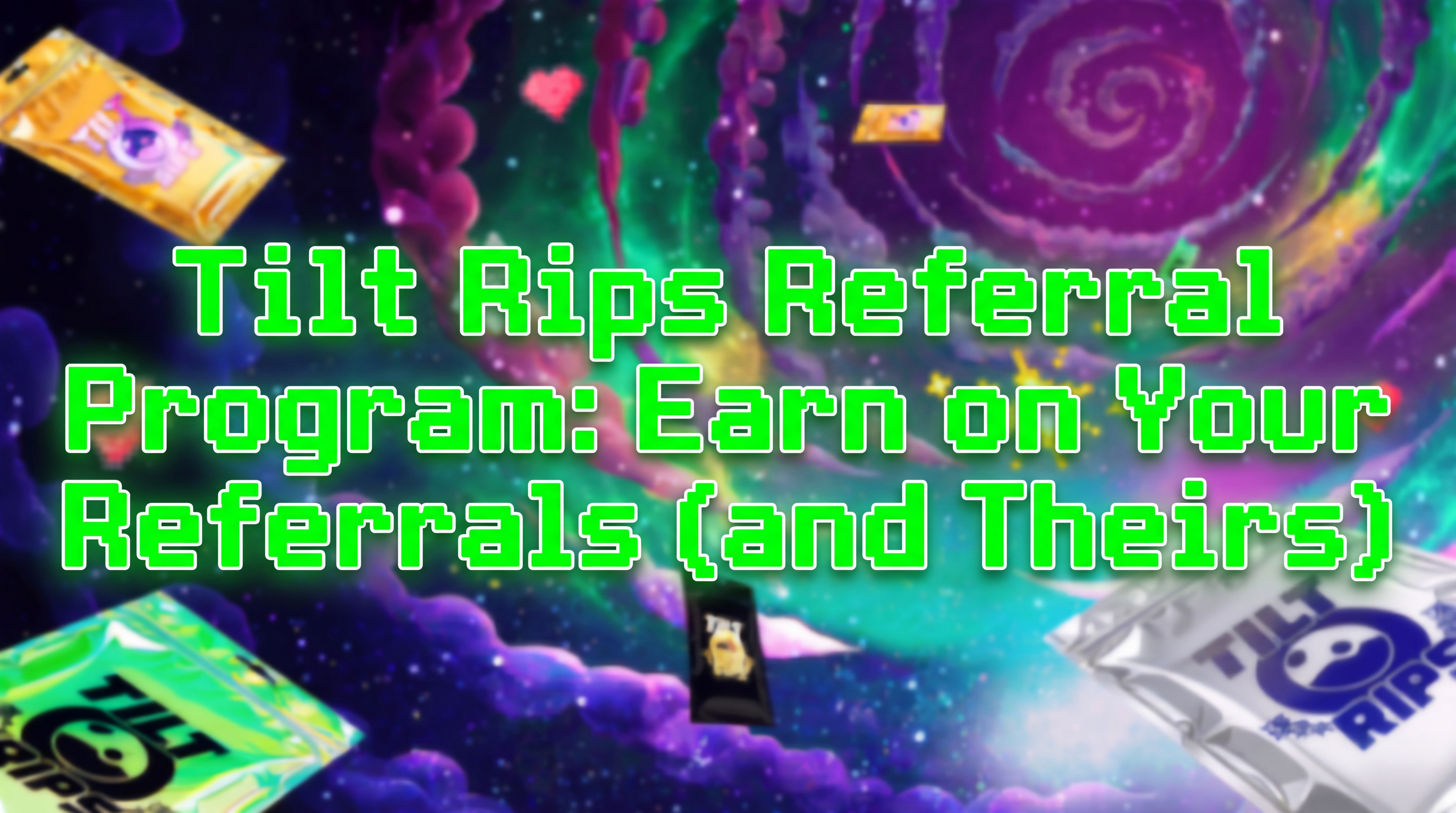Tilt Rips Referral Program: Earn on Your Referrals (and Theirs)