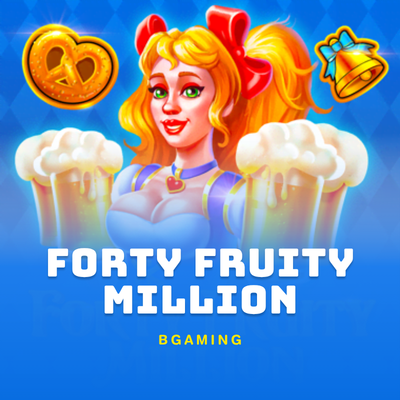 Forty Fruity Million