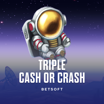 Triple Cash or Crash