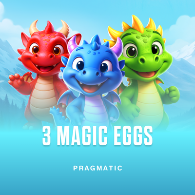 3 Magic Eggs