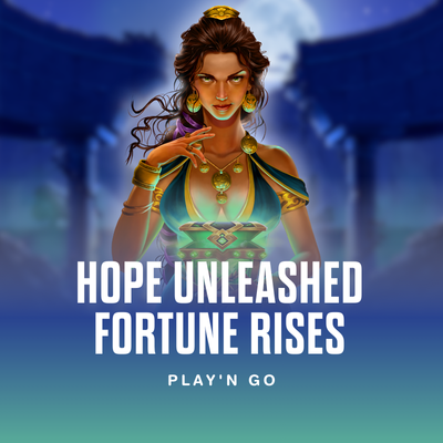 Hope Unleashed Fortune Rises