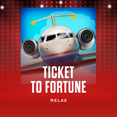 Ticket to Fortune