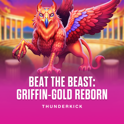Beat the Beast: Griffin’s Gold Reborn