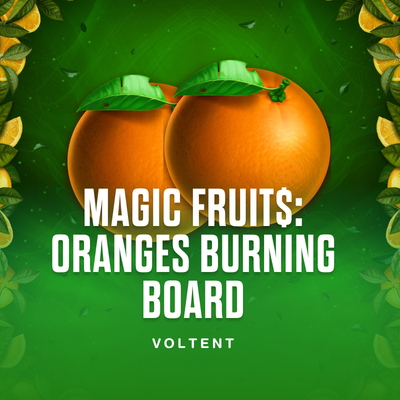 Magic Fruit$: Oranges Burning Board